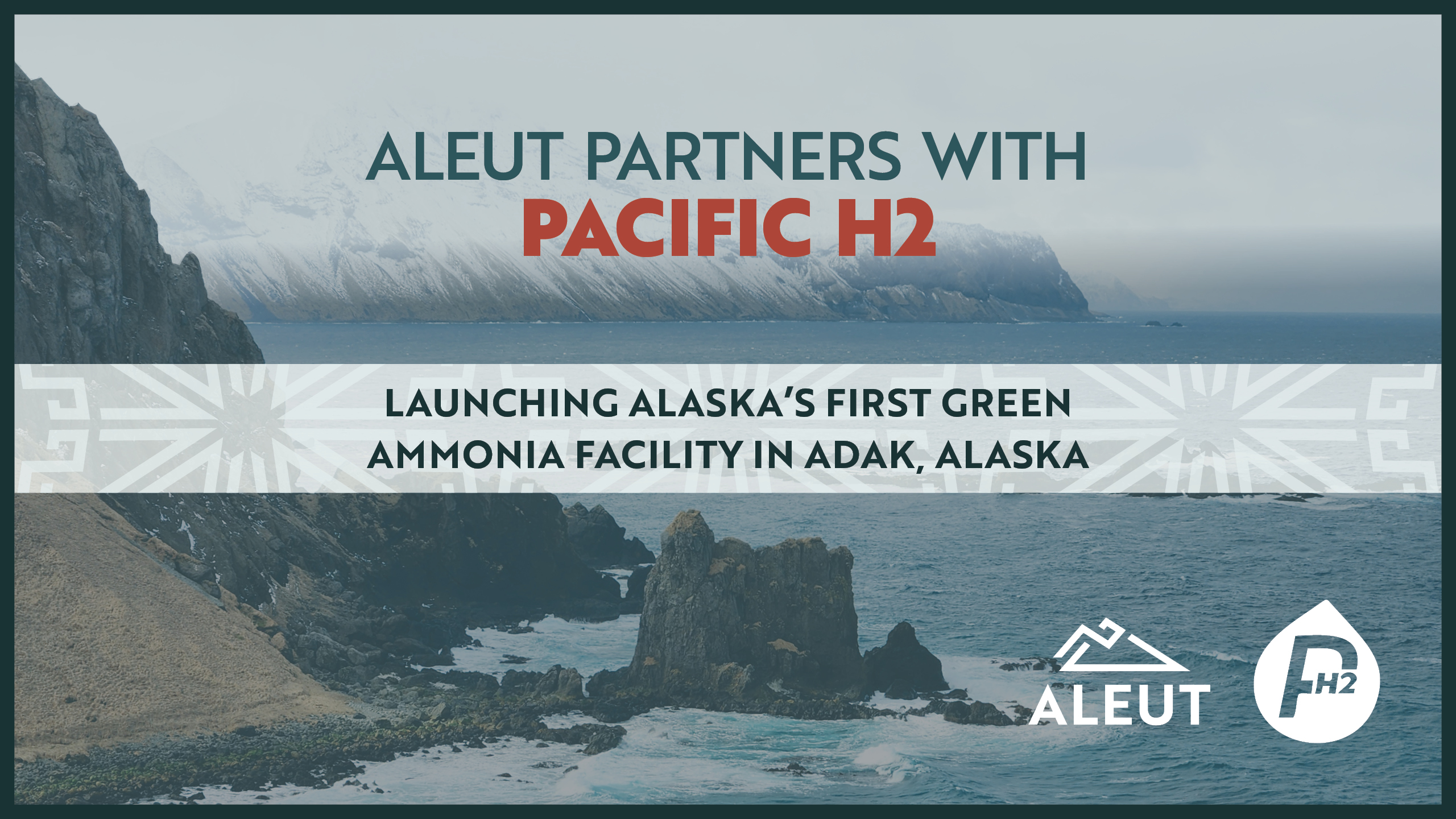 Aleut Partners with Pacific H2 announcement banner with image of Horseshoe Bay in Adak, Alaska